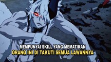 Ditakuti semua lawannya, karena mempunya SKILL YANG MEMATIKAN !