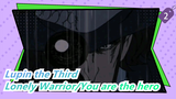 Lupin the Third|Lonely Warrior/You are the hero_2