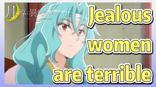 Jealous women are terrible