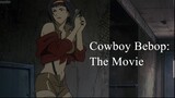 Cowboy Bebop: The Movie - Knockin' on Heaven's Door | Anime Movie 2001