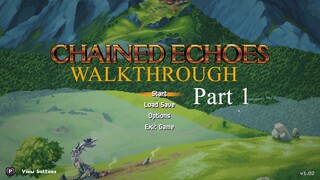 Chained Echoes Gameplay  Playthrough Part 1 (Intro) No Commentary