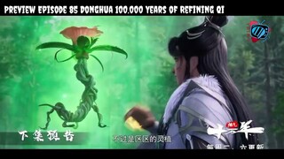 【Preview】Donghua 100.000 Years Of Refining Qi Episode 85