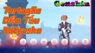 Tartaglia Diễn Tấu Katyusha