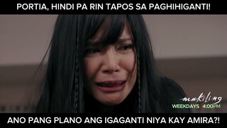 Portia, hindi pa rin tapos sa kanyang paghihiganti! (shorts) | Makiling