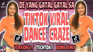 DE YANG GATAL GATAL SA | TIKTOK DANCE CRAZE VIRAL version 2 REMIX2021