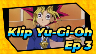 Klip Yu-Gi-Oh
Ep. 3