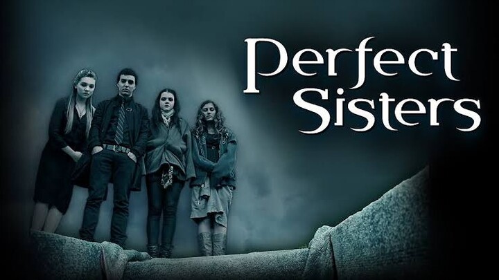 perfect sisters  (2014) full movie