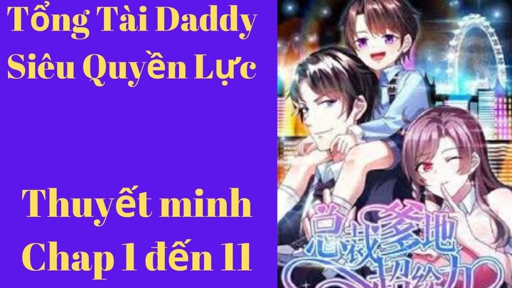 Tổng Tài Daddy Siêu Quyền Lực chap 1 đến 11- Thuyết minh