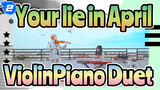 Your lie in April -ViolinPiano Duet_2