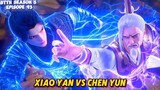 BTTH Season 5 Episode 93 Xiao Yan vs Chen Yun Tetua Paviliun Petir Angin