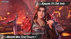 [ EPISODE 34 ] Taigu Zhan Hun - 1080p Super Duper HD Sub Indo