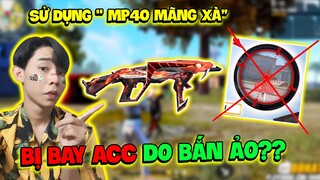 [FreeFire] Sử Dụng " MP40 Mãng Xà Lv7 " Tắt Ghim Tâm Cân 2, Thầy Đào Có Bay Acc Do Bắn Ảo