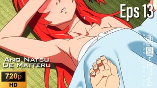 EP 13 OVA Ano Natsu De Matteru [SUB INDO]