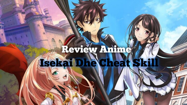 Review Anime Isekai Dhe Cheat Skill Reqomend banget untuk Kalian Yang nyari anime Romance Dan Isekai