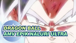 Dragon Ball
AMV Epik Naluri Ultra