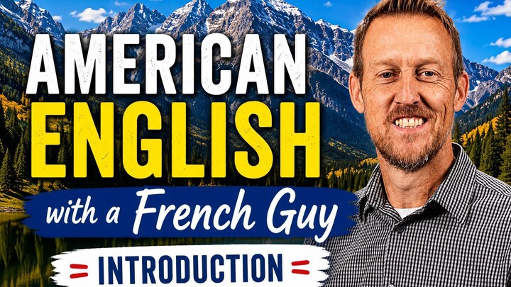 Introduction  - American English With a French Guy