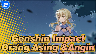 Genshin Impact|【Gambar Sendiri】Kenangan Prolong: Orang Asing Yang Menangkap Angin_2
