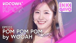Wooah - Pom Pom Pom | SBS Inkigayo EP1232 | KOCOWA+
