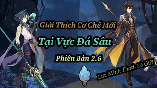 Giải Thích Cơ Chế Tại Vực Đá Sâu Phiên Bản 2.6!! Lưu Minh Thạch Và Hơn Thế Nữa!! | Genshin Impact.