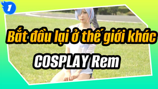 [Bắt đầu lại ở thế giới khác- ] COSPLAY Rem_1