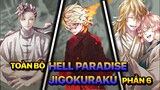 Đánh Bại Ba Đại Thiên Tiên! Toàn Bộ Về Địa Ngục Cực Lạc: Hell Paradise - Jigokuraku (Phần 6)