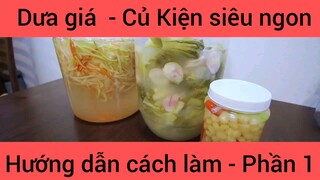 Hướng dẫn làm Dưa giá - Củ kiện siêu ngon #1