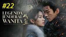 Legend of the Female General Episode 22 (2025) (Sub Indo)