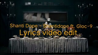 Shanti Dope ft. Gloc-9 - Shantidope (Lyrics video edit)