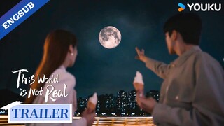 [Trailer] EP13-14: Why can he control the moon? | This World is Not Real | YOUKU