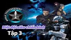 [LỒNG TIẾNG] Biệt đội siêu chiến binh_World Peacekeepers Tập 3
