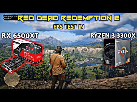 AMD RYZEN 3 3300X + AMD RADEON RX 6500XT in Red Dead Redemption 2.