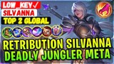 Retribution Silvanna Deadly Jungler Meta [ Top Global Silvanna ] LOW_KEY✓ - Mobile Legends Build