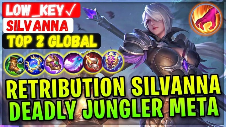 Retribution Silvanna Deadly Jungler Meta [ Top Global Silvanna ] LOW_KEY✓ - Mobile Legends Build