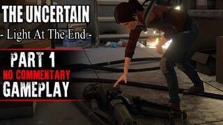 The Uncertain: Light at the End Gameplay - Part 1 No Commentary