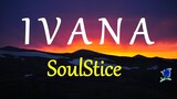 IVANA  -  SOULSTICE lyrics (HD)