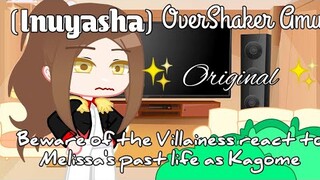 Beware of the Villainess react to Melissa's past life as Kagome (Inuyasha) || OverShaker AMU