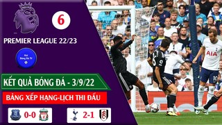 BẢNG XẾP HẠNG & KẾT QUẢ VÒNG 6 NGOẠI HẠNG ANH 22/23 I ĐỨC BUNDESLIGA 22/23 VÒNG 5 I PREMIER LEAGUE