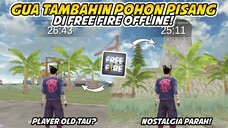 GUA TAMBAHIN POHON PISANG DI FREE FIRE OFFLINE - Nostalgia parah!