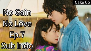 No Gain No Love Ep.7 Sub Indo 720p