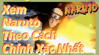 Xem Naruto Theo Cách Chính Xác Nhất