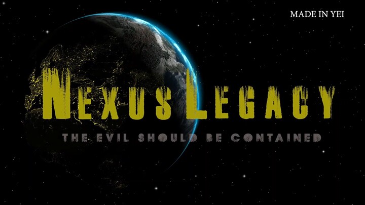 Nexus Legacy (The evil should be contained)