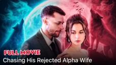 Chasing His Rejected Alpha Wife
