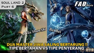 DUA SENIOR MELAKUKAN ADU KEKUATAN DI ARENA JIWA !!   - ALUR SOUL LAND 2 PART 6