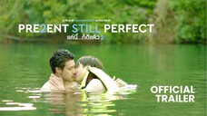 Present Still Perfect - Official Teaser ~ Available now