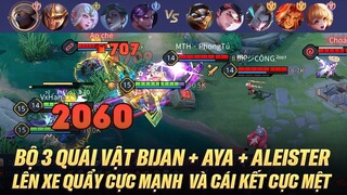 BỘ 3 QUÁI VẬT BIJAN + AYA + ALEISTER LÊN XE QUẨY CỰC MẠNH VÀ CÁI KẾT CỰC MỆT RANK CHIẾN TƯỚNG VIỆT