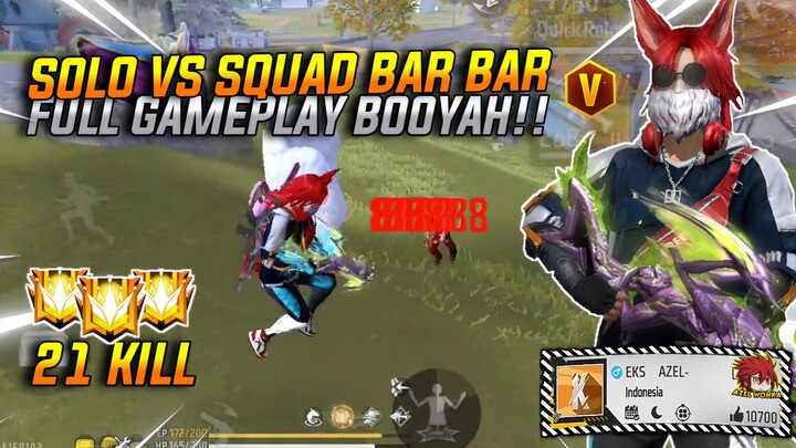 SOLO VS SQUAD FF FULL GAMEPLAY BAR BAR NO REM!! 21 KILL BOOYAH NO COUNTER🔥