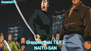 Grappler Baki TẬP 2-NAITO-SAN