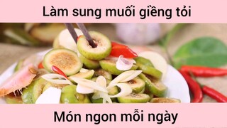 Làm sung muối riềng sả