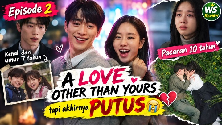 A LOVE OTHER THAN YOURS EPISODE 2