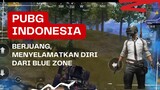 PUBG INDONESIA || BERJUANG, MENYELAMATKAN DIRI DARI BLUE ZONE